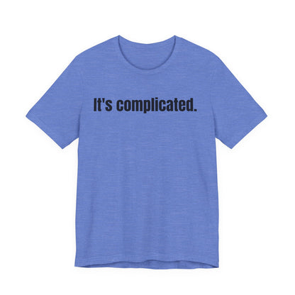 It's Complicated Tee