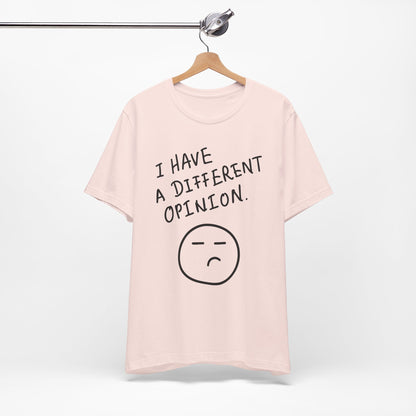 Different Opinion Statement Tee