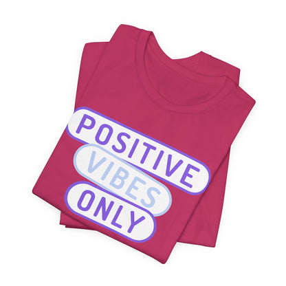 Positive Vibes Only Tee