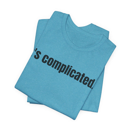 It's Complicated Tee