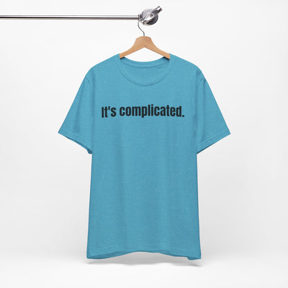 It's Complicated Tee