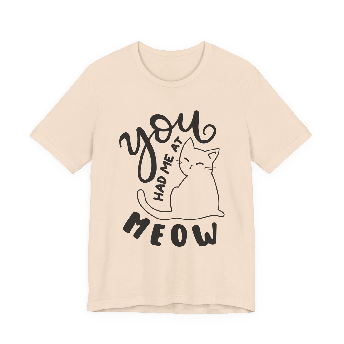 You Had Me at Meow Cat Lover's Tee
