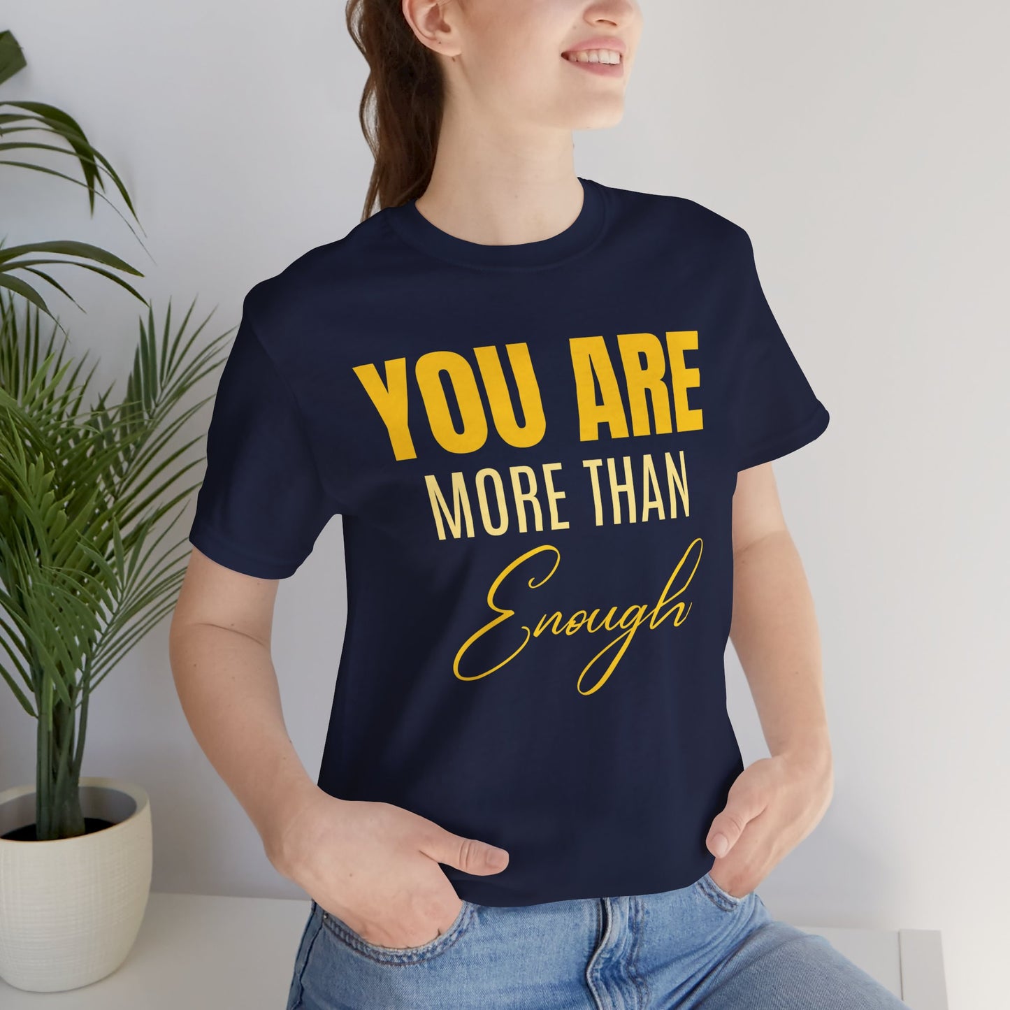 You Are More Than Enough Tee
