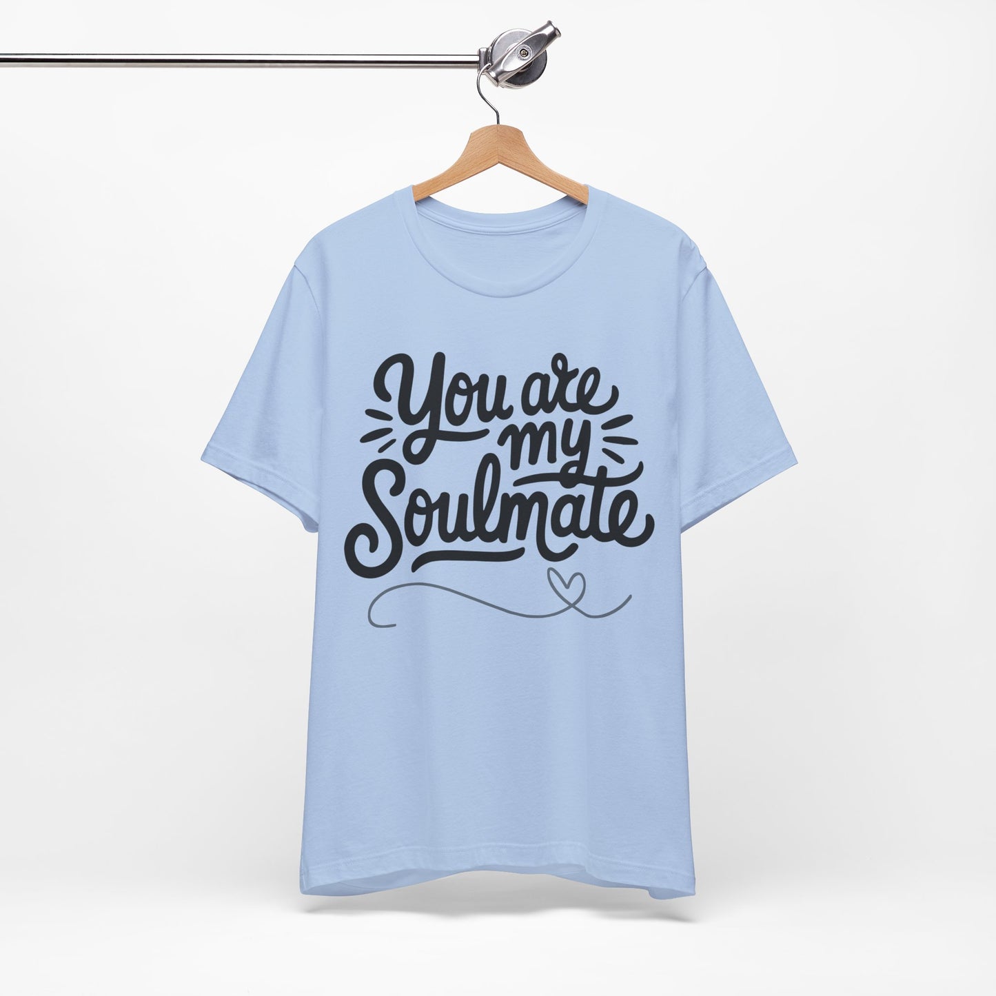 You Are My Soulmate Tee