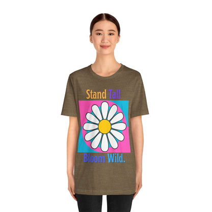 Stand Tall Bloom Wild Daisy Tee