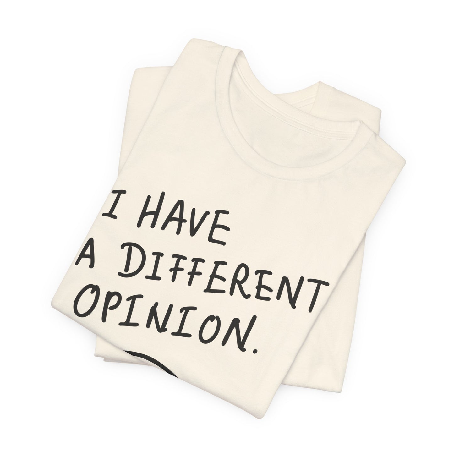Different Opinion Statement Tee