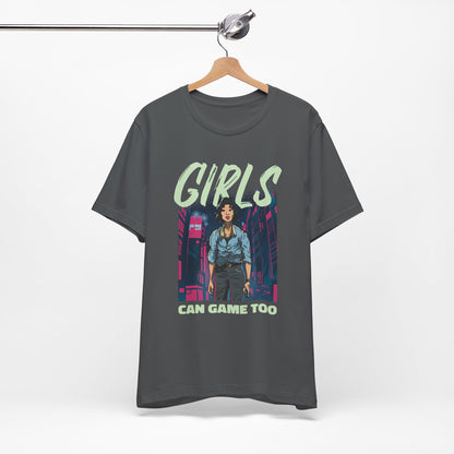 Girls Can Game Too Tee
