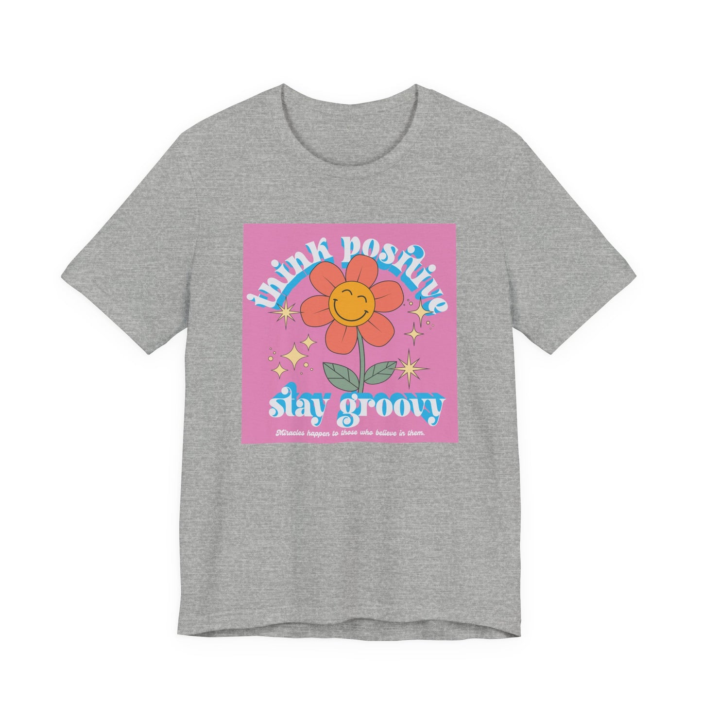 Think Positive Stay Groovy Tee