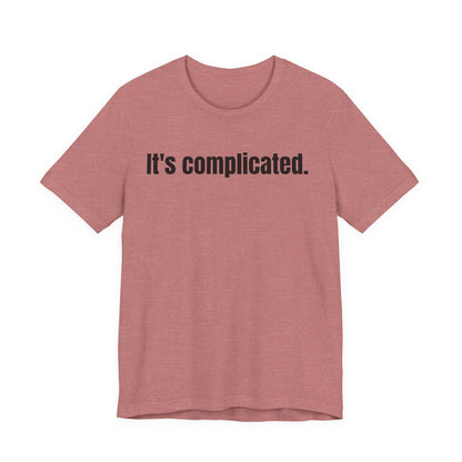 It's Complicated Tee