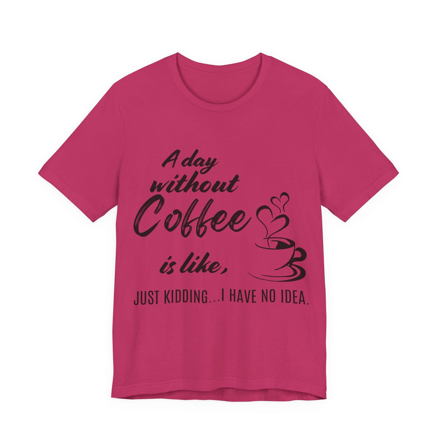 No Idea Without Coffee Tee