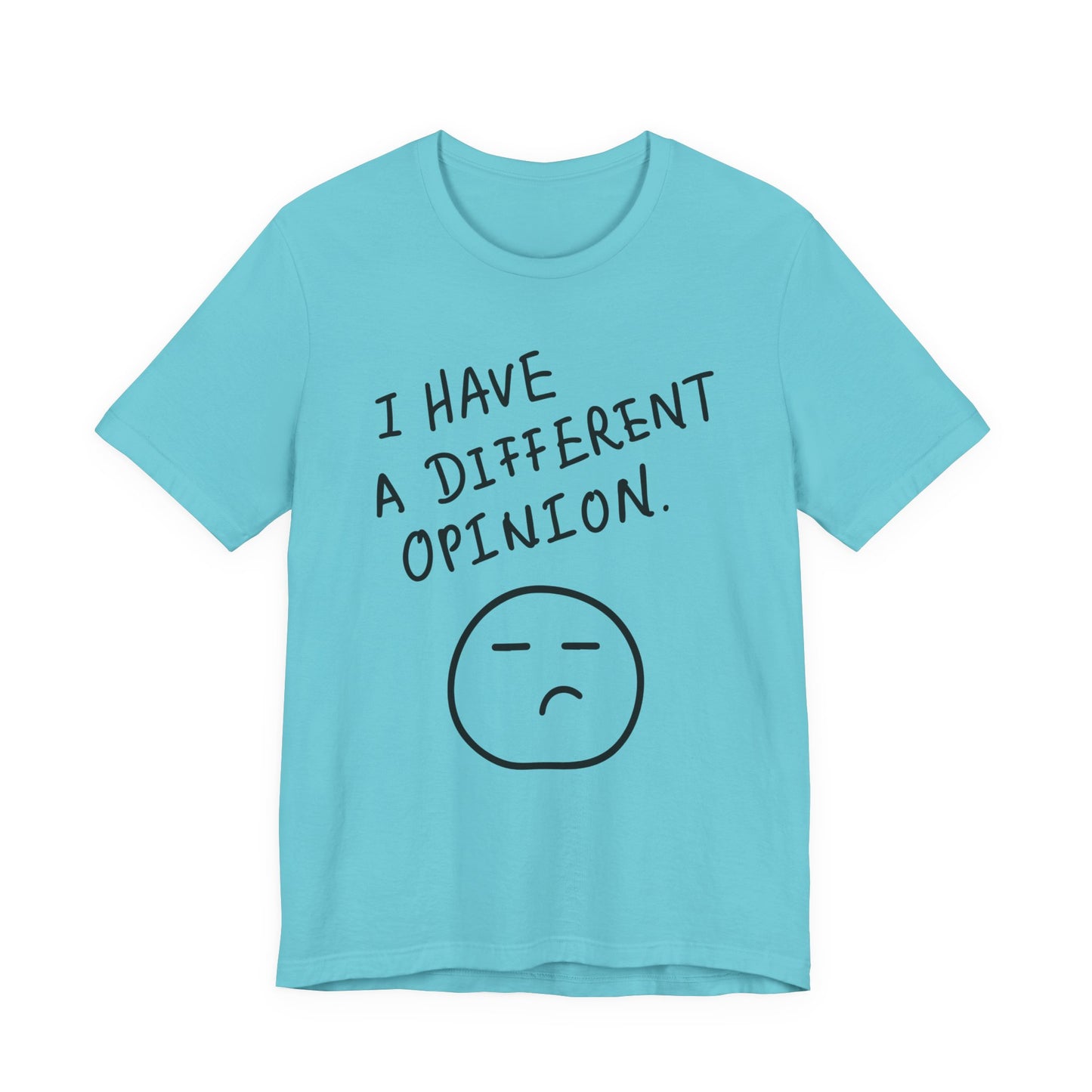 Different Opinion Statement Tee