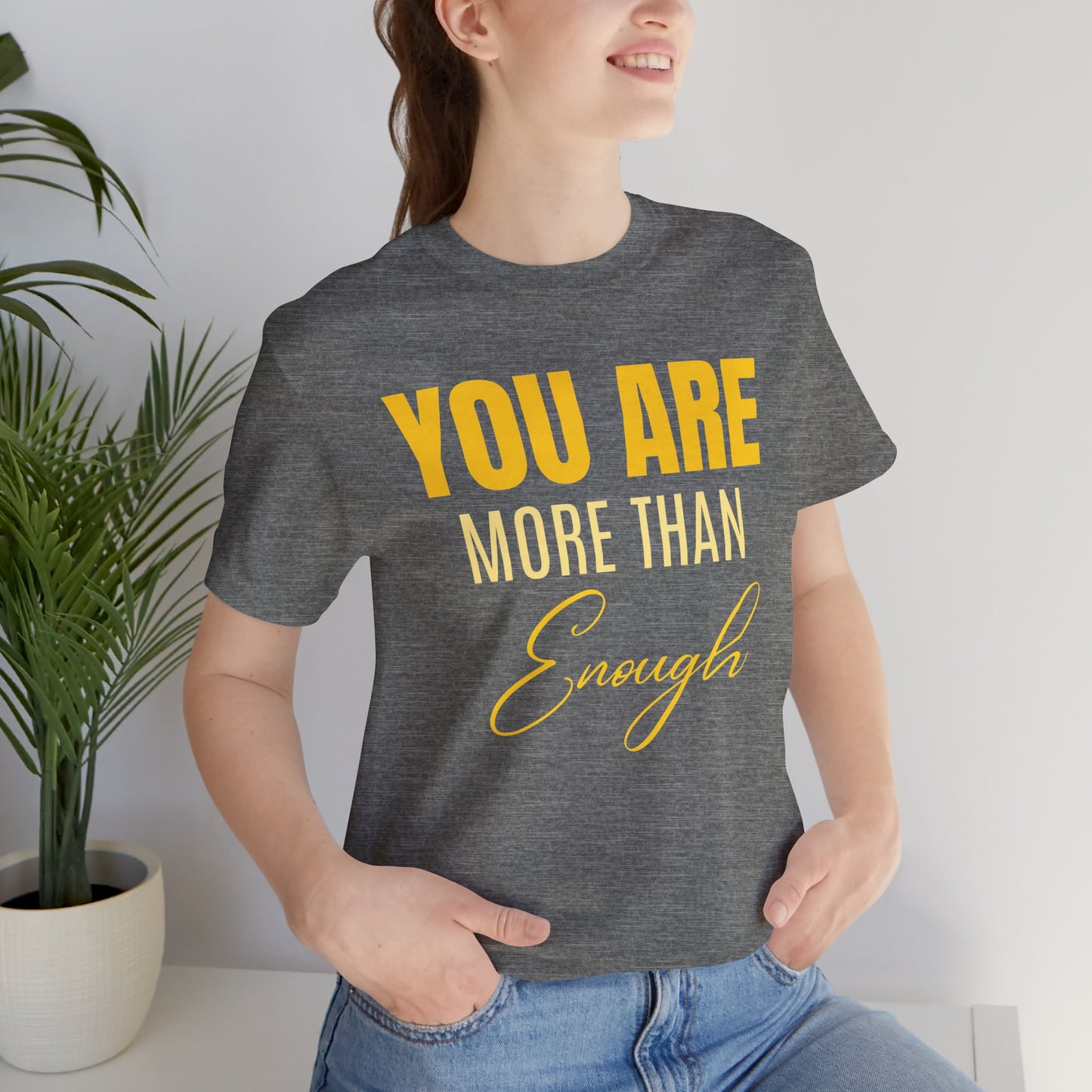 You Are More Than Enough Tee