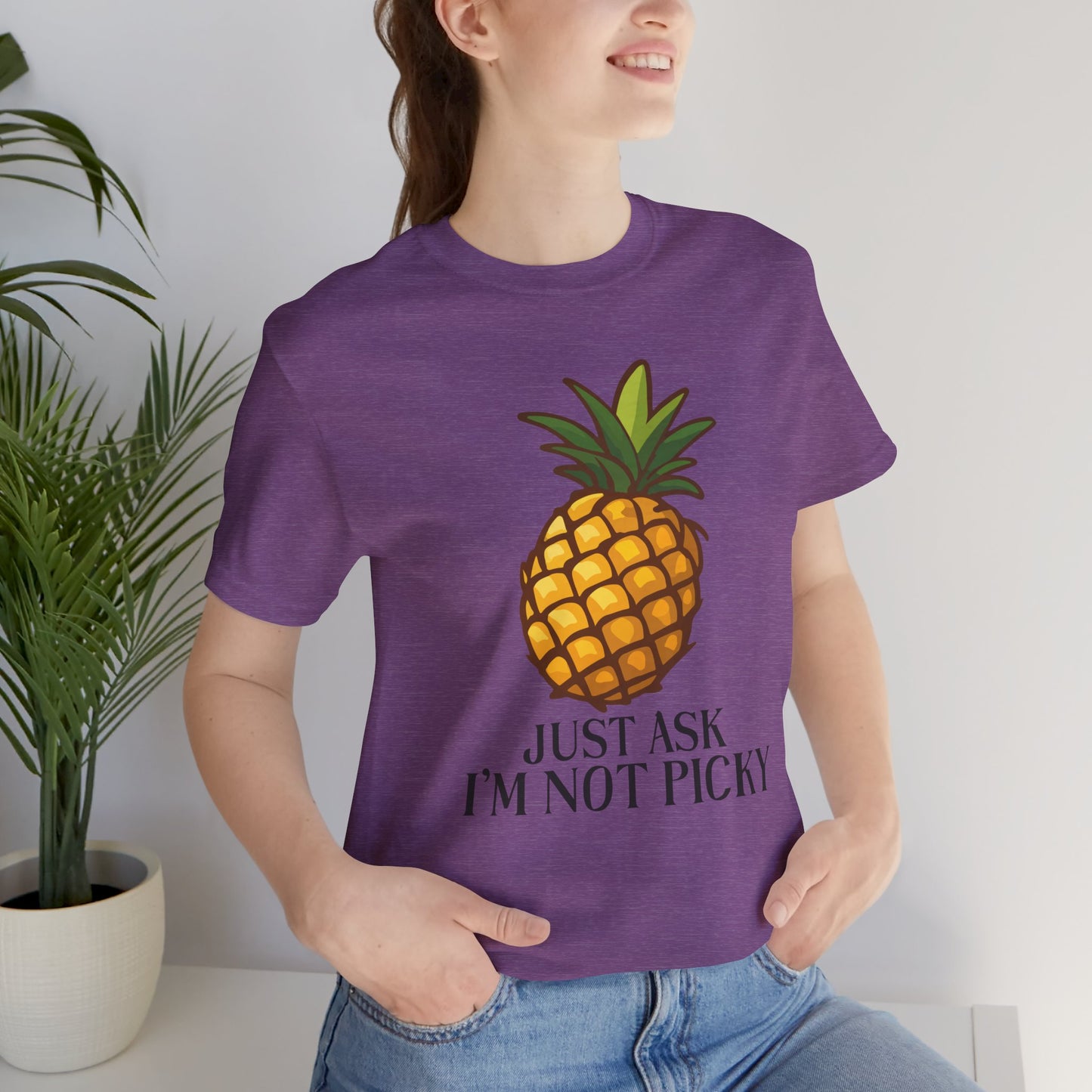 Just Ask I'm Not Picky Pineapple Tee