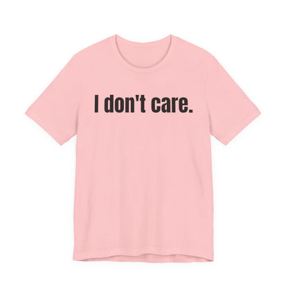 I Don't Care Attitude Tee
