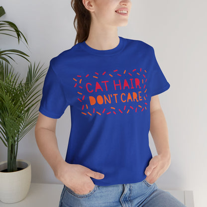 Cat Hair Don't Care Tee