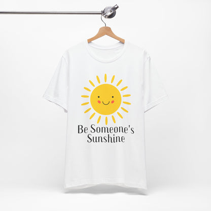 Be Someone's Sunshine Tee