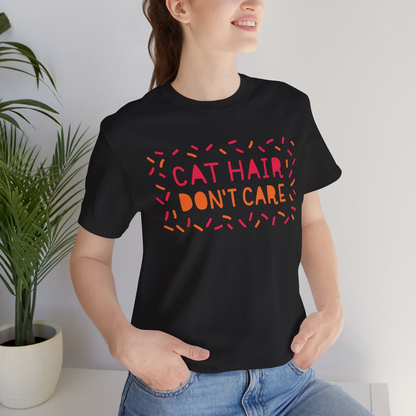 Cat Hair Don't Care Tee