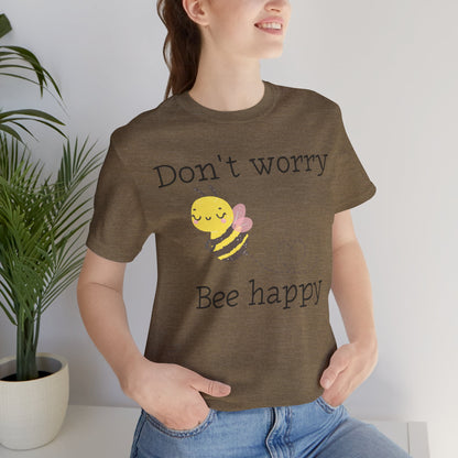 Don't Worry Bee Happy Tee