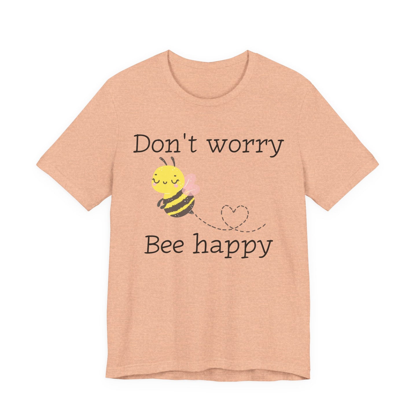 Don't Worry Bee Happy Tee