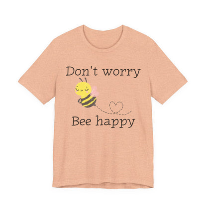 Don't Worry Bee Happy Tee