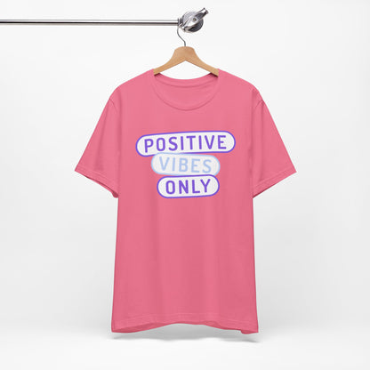 Positive Vibes Only Tee