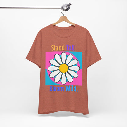 Stand Tall Bloom Wild Daisy Tee