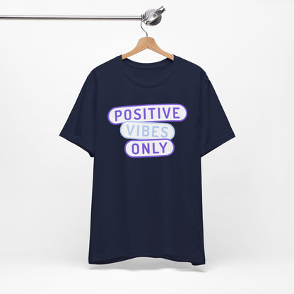 Positive Vibes Only Tee
