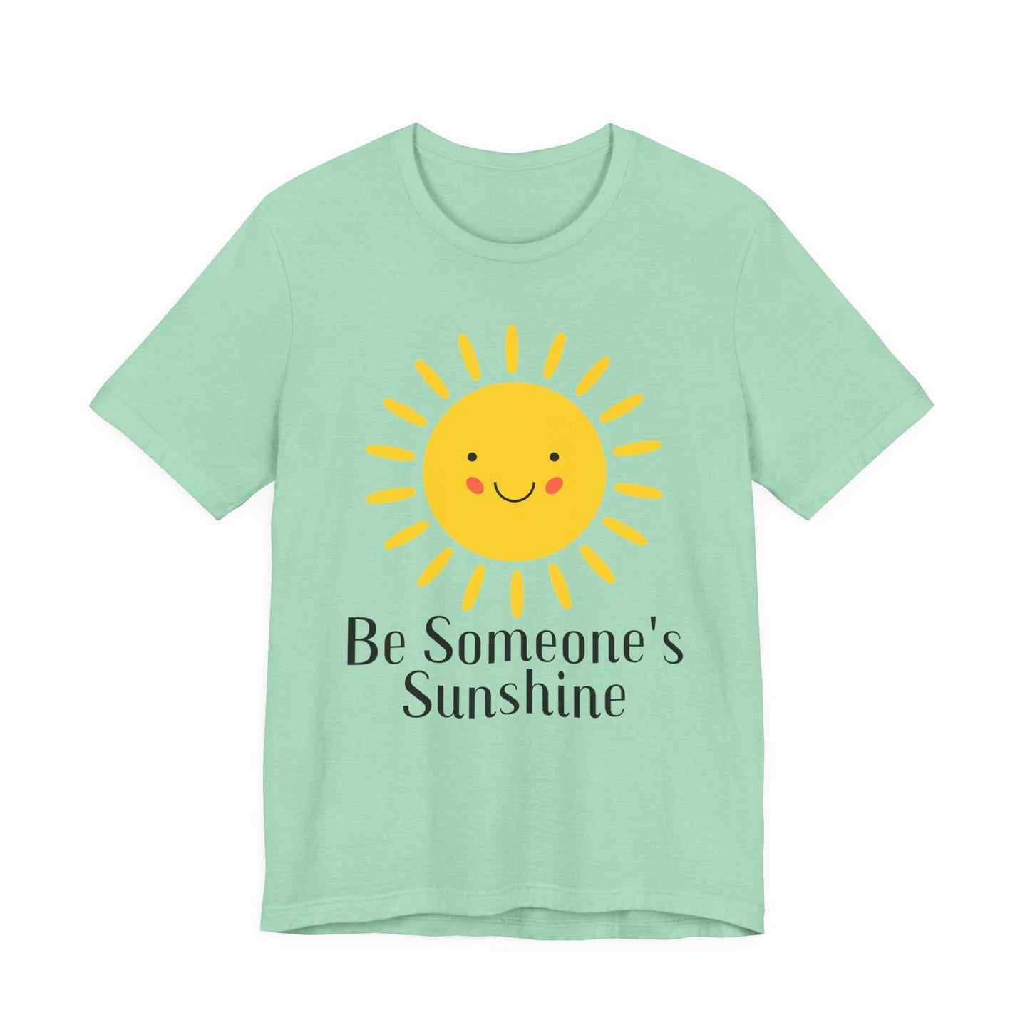 Be Someone's Sunshine Tee