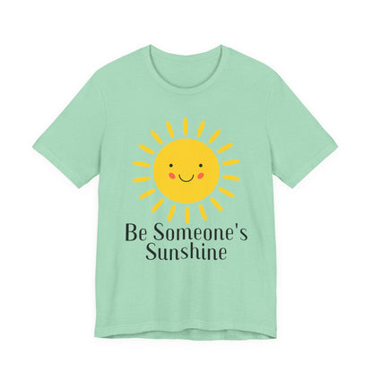 Be Someone's Sunshine Tee