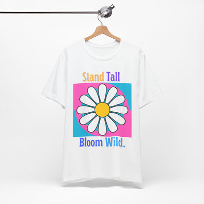 Stand Tall Bloom Wild Daisy Tee