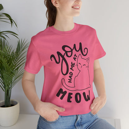 You Had Me at Meow Cat Lover's Tee