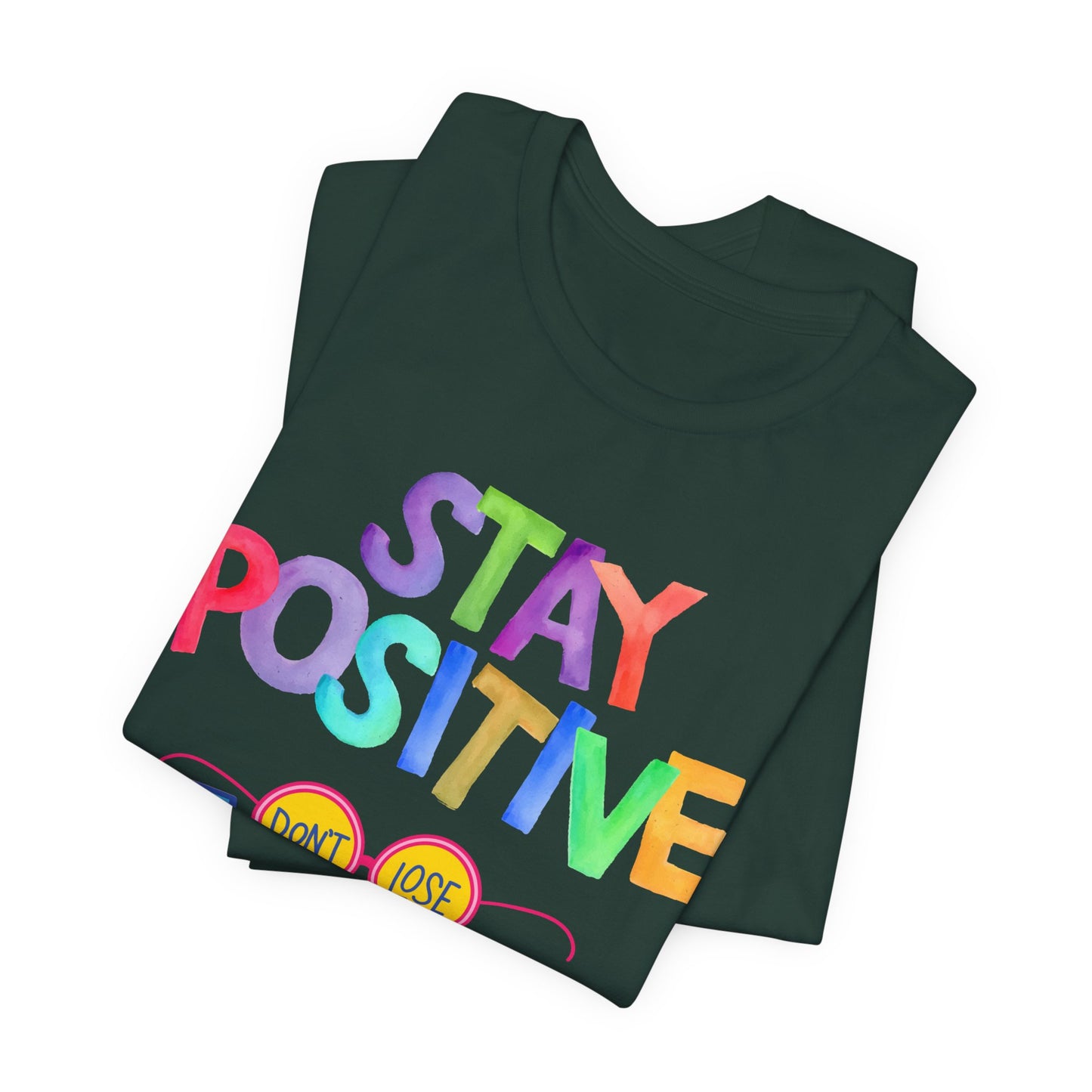 Stay Positive, Don't Lose Focus Tee