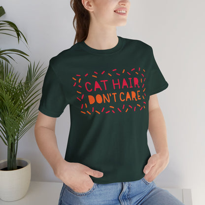 Cat Hair Don't Care Tee