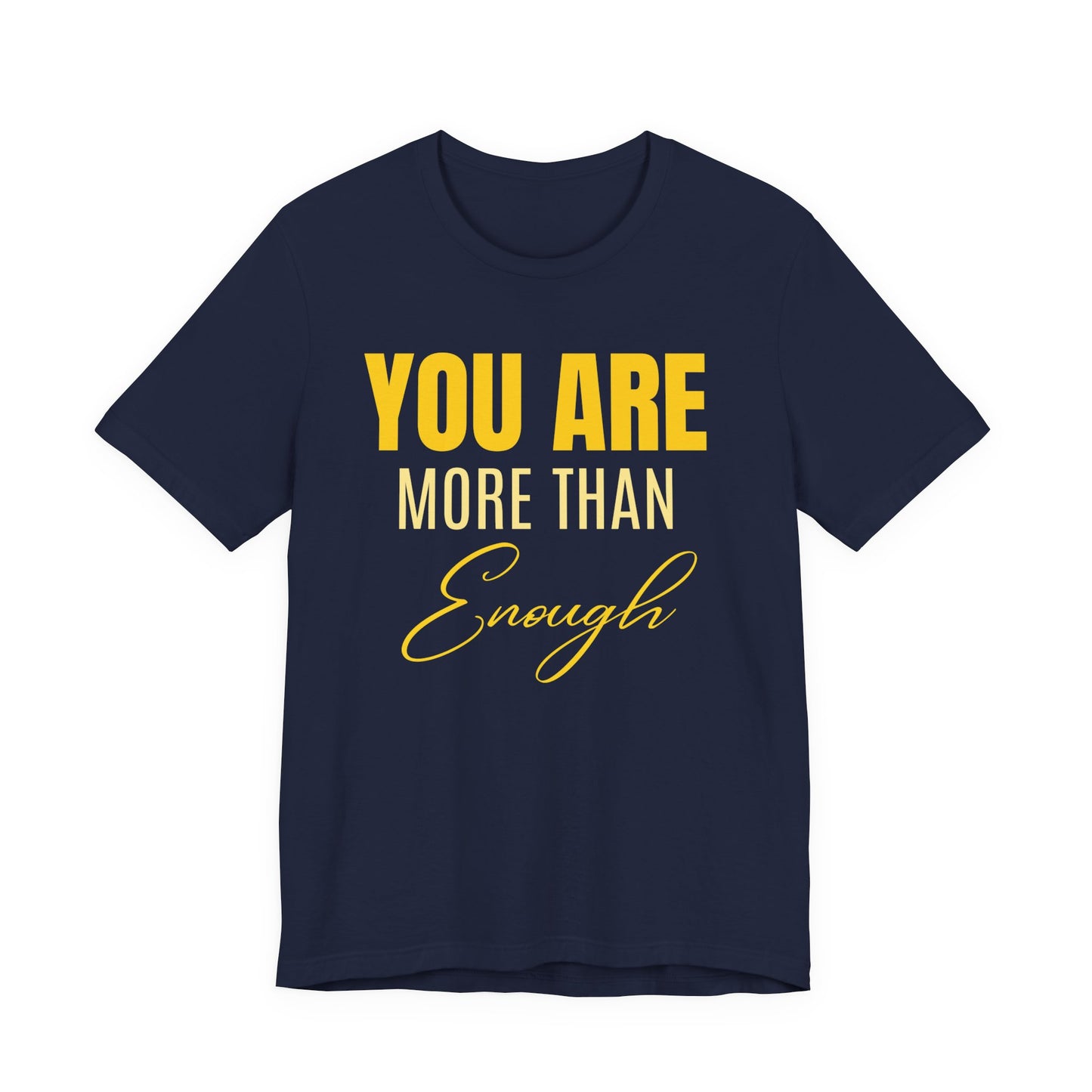 You Are More Than Enough Tee
