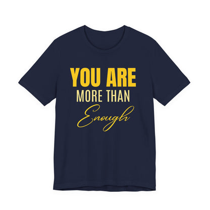 You Are More Than Enough Tee