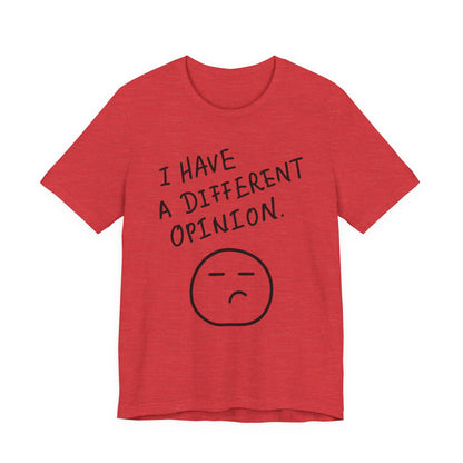 Different Opinion Statement Tee