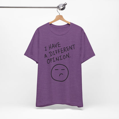 Different Opinion Statement Tee