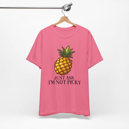 Just Ask I'm Not Picky Pineapple Tee