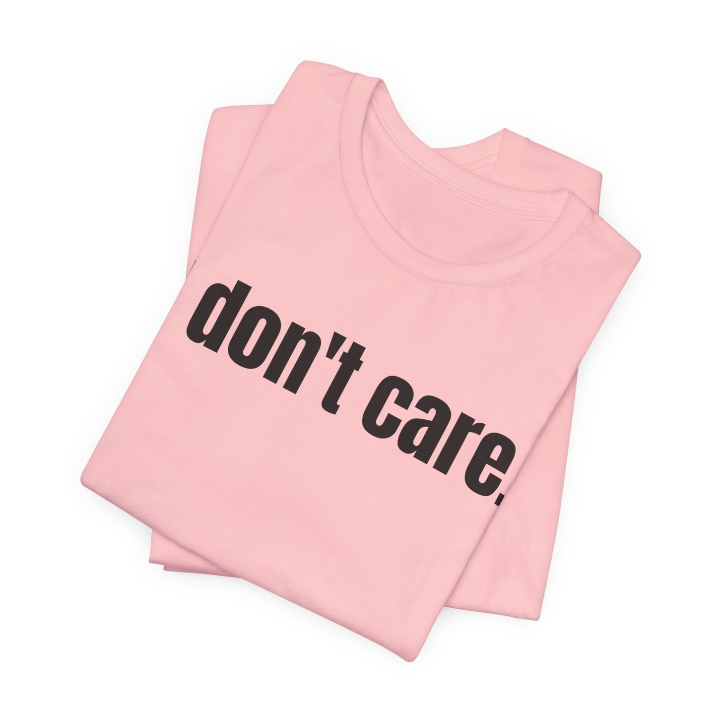 I Don't Care Attitude Tee