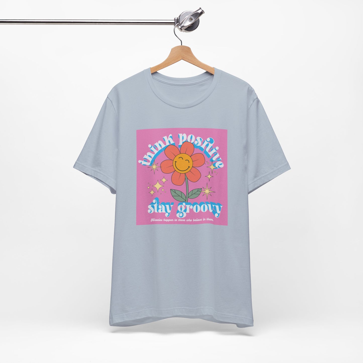Think Positive Stay Groovy Tee