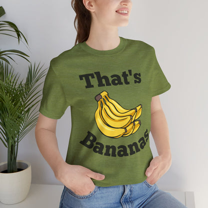 That's Bananas Funny Foodie Tee