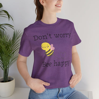 Don't Worry Bee Happy Tee