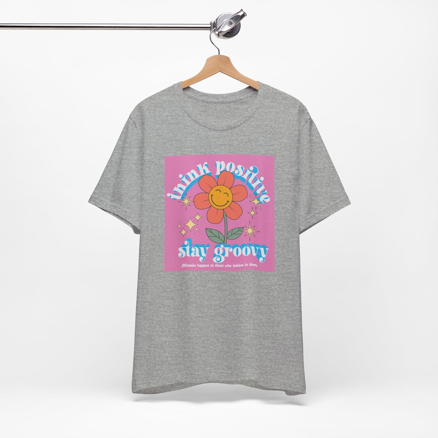 Think Positive Stay Groovy Tee