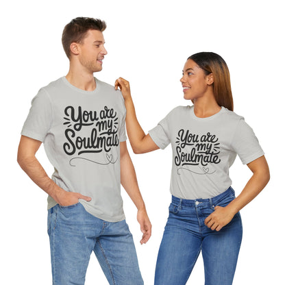 You Are My Soulmate Tee