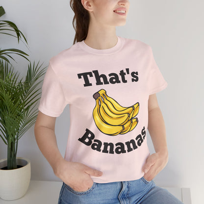 That's Bananas Funny Foodie Tee