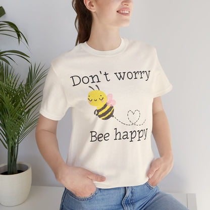 Don't Worry Bee Happy Tee