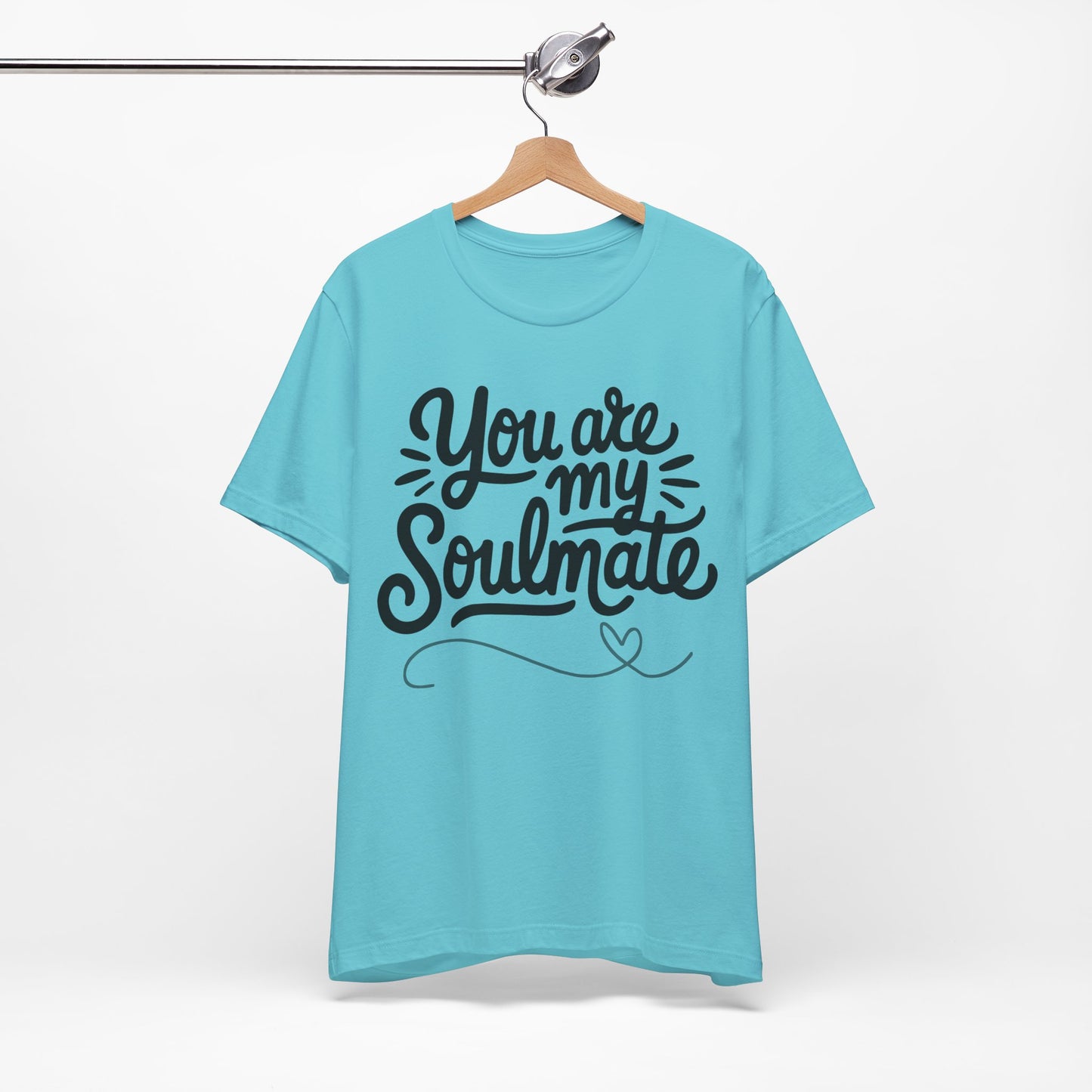 You Are My Soulmate Tee