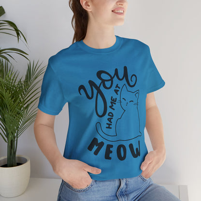 You Had Me at Meow Cat Lover's Tee