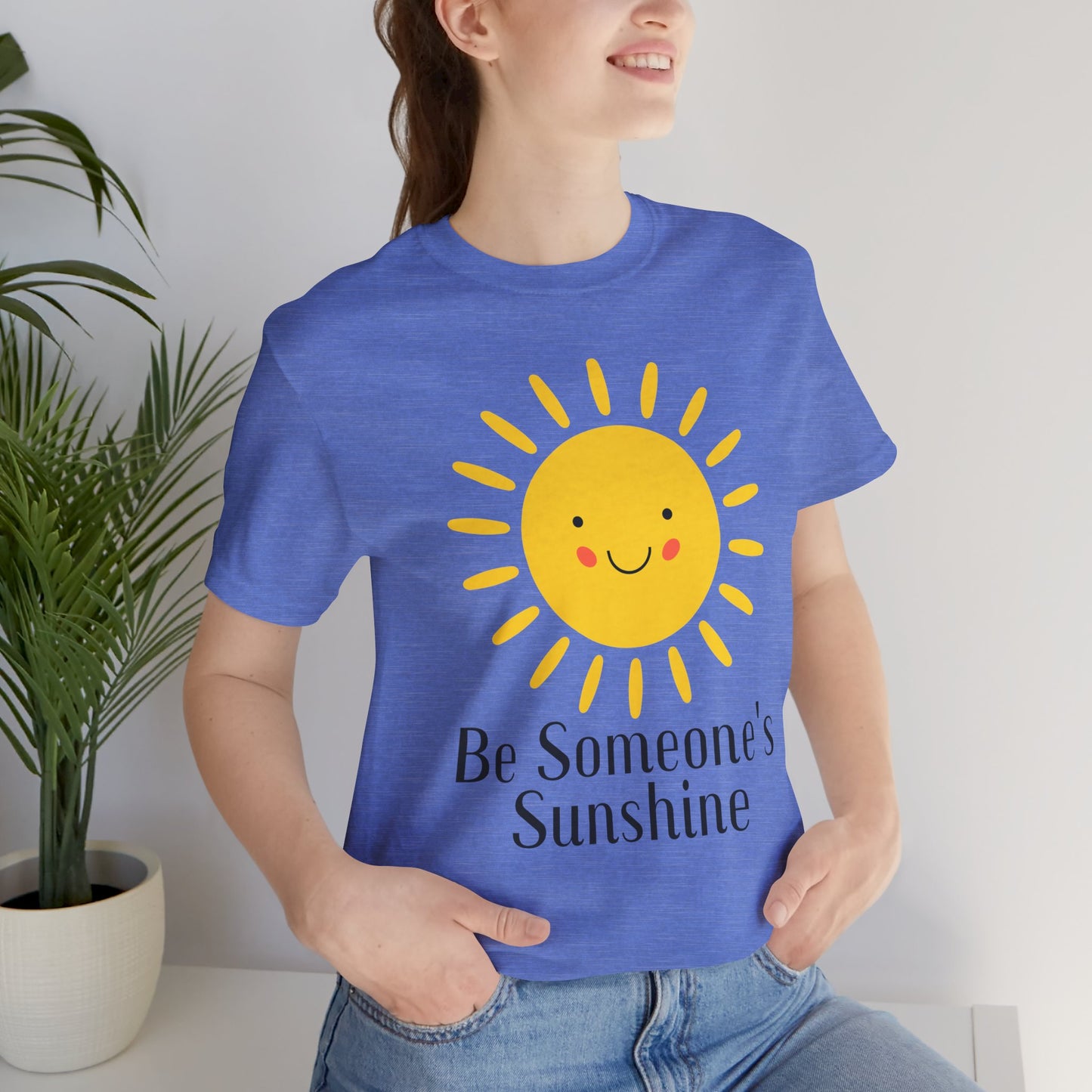 Be Someone's Sunshine Tee