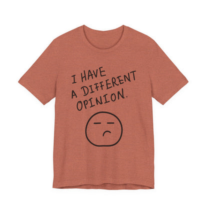 Different Opinion Statement Tee